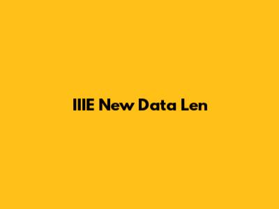 IIIE New Data Len