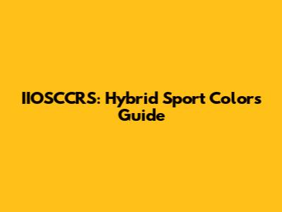 IIOSCCRS: Hybrid Sport Colors Guide