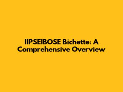 IIPSEIBOSE Bichette: A Comprehensive Overview