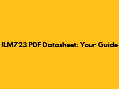 ILM723 PDF Datasheet: Your Guide