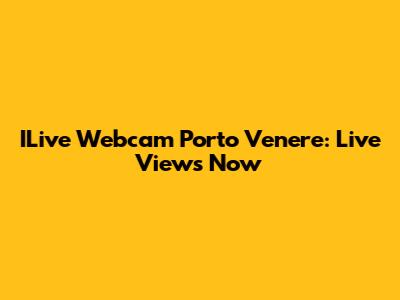 ILive Webcam Porto Venere: Live Views Now