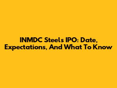 INMDC Steel's IPO: Date, Expectations, And What To Know