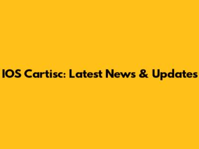 IOS Cartisc: Latest News & Updates