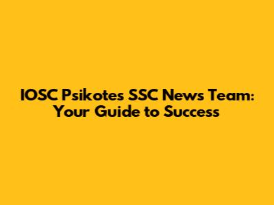 IOSC Psikotes SSC News Team: Your Guide to Success