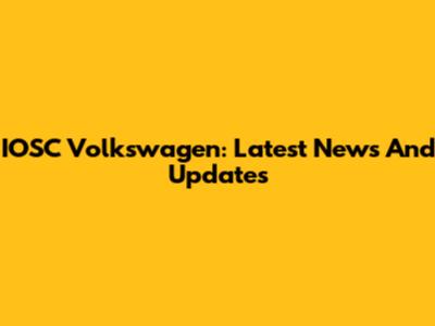 IOSC Volkswagen: Latest News And Updates
