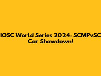 IOSC World Series 2024: SCMPvSC Car Showdown!