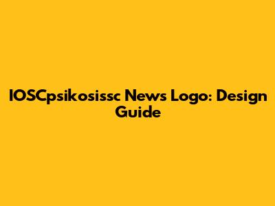 IOSCpsikosissc News Logo: Design Guide