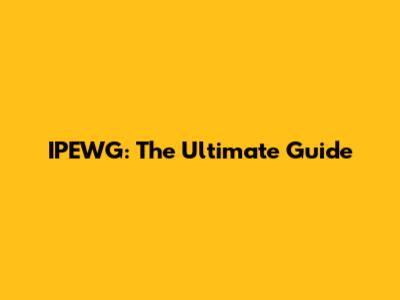 IPEWG: The Ultimate Guide