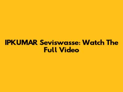 IPKUMAR Seviswasse: Watch The Full Video