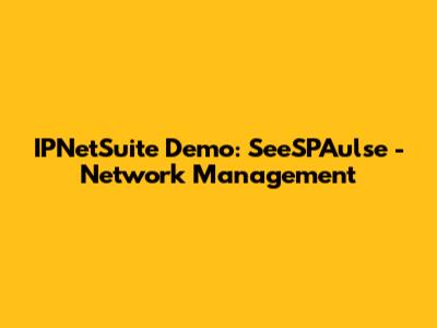IPNetSuite Demo: SeeSPAulse - Network Management