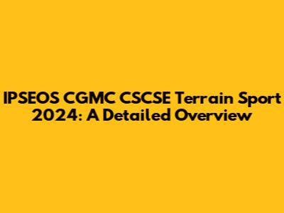 IPSEOS CGMC CSCSE Terrain Sport 2024: A Detailed Overview