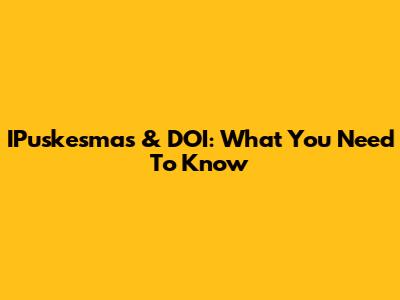 IPuskesmas & DOI: What You Need To Know