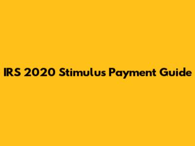 IRS 2020 Stimulus Payment Guide