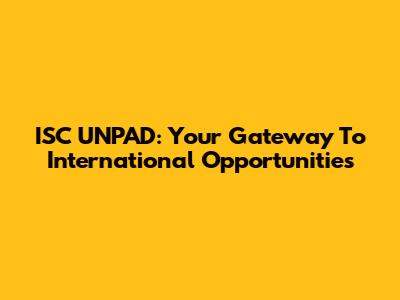 ISC UNPAD: Your Gateway To International Opportunities