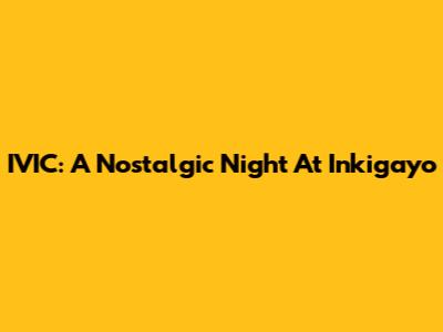 IVIC: A Nostalgic Night At Inkigayo