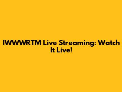 IWWWRTM Live Streaming: Watch It Live!
