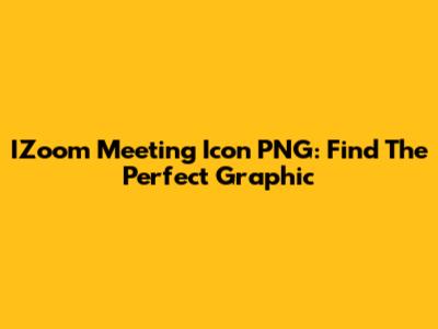 IZoom Meeting Icon PNG: Find The Perfect Graphic