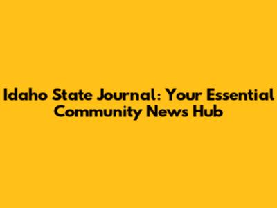 Idaho State Journal: Your Essential Community News Hub
