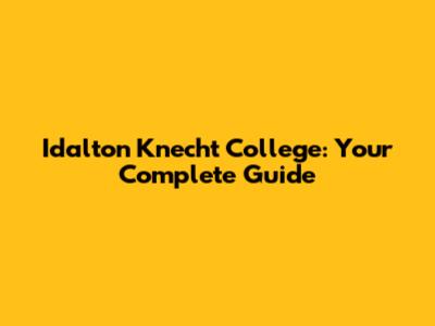 Idalton Knecht College: Your Complete Guide