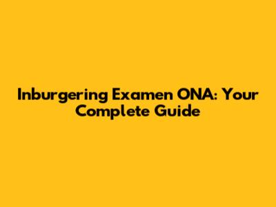 Inburgering Examen ONA: Your Complete Guide