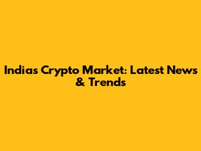 India's Crypto Market: Latest News & Trends