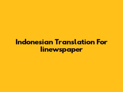 Indonesian Translation For Iinewspaper
