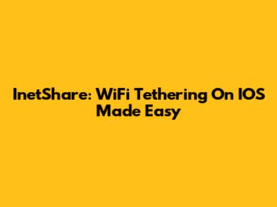 InetShare: WiFi Tethering On IOS Made Easy