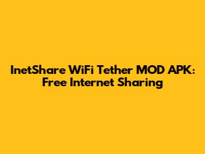 InetShare WiFi Tether MOD APK: Free Internet Sharing