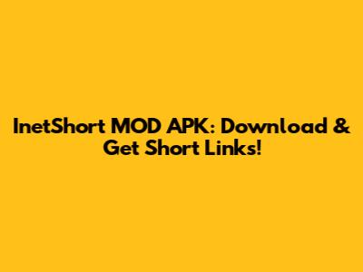 InetShort MOD APK: Download & Get Short Links!