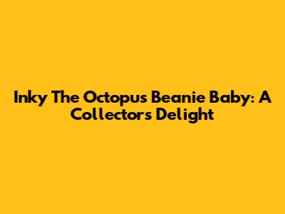 Inky The Octopus Beanie Baby: A Collector's Delight