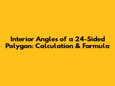 Interior Angles of a 24-Sided Polygon: Calculation & Formula