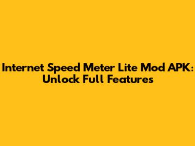 Internet Speed Meter Lite Mod APK: Unlock Full Features
