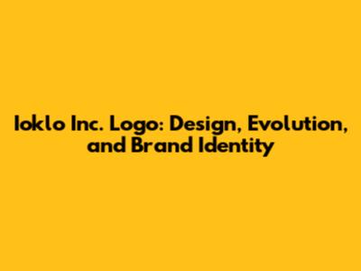 Ioklo Inc. Logo: Design, Evolution, and Brand Identity