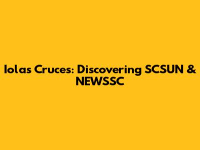 Iolas Cruces: Discovering SCSUN & NEWSSC