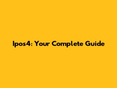Ipos4: Your Complete Guide