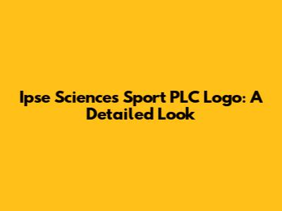 Ipse Sciences Sport PLC Logo: A Detailed Look