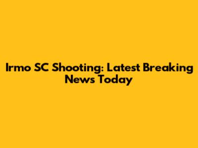 Irmo SC Shooting: Latest Breaking News Today