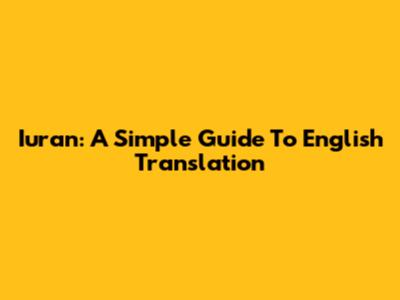 Iuran: A Simple Guide To English Translation