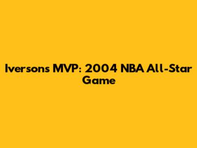 Iverson's MVP: 2004 NBA All-Star Game