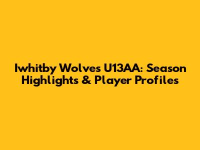 Iwhitby Wolves U13AA: Season Highlights & Player Profiles