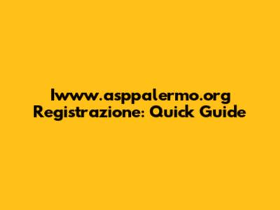 Iwww.asppalermo.org Registrazione: Quick Guide