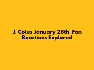 J. Cole's January 28th: Fan Reactions Explored