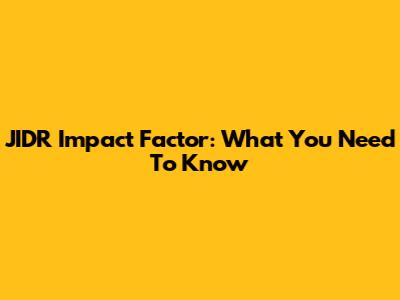 JIDR Impact Factor: What You Need To Know