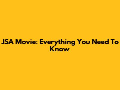 JSA Movie: Everything You Need To Know