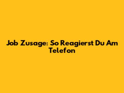 Job Zusage: So Reagierst Du Am Telefon