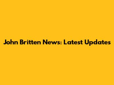 John Britten News: Latest Updates