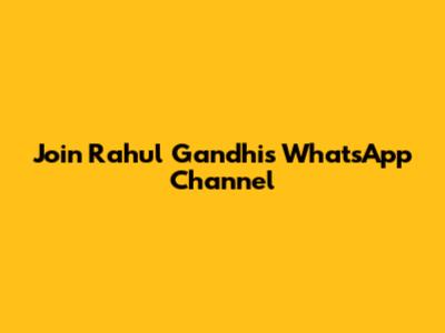 Join Rahul Gandhi's WhatsApp Channel