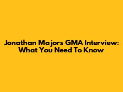 Jonathan Majors' GMA Interview: What You Need To Know