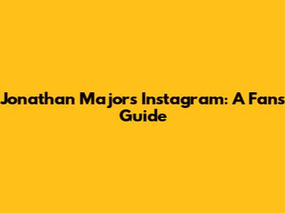 Jonathan Majors' Instagram: A Fan's Guide
