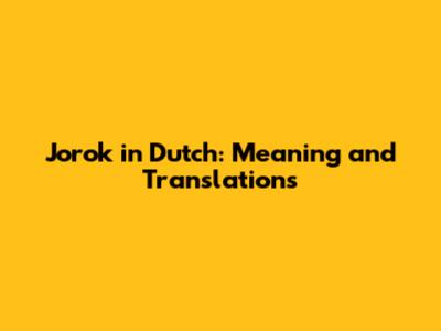 Jorok in Dutch: Meaning and Translations